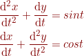\small {\color{DarkRed} \begin{align*} \frac{\mathrm{d}^2x }{\mathrm{d} t^2}+\frac{\mathrm{d} y}{\mathrm{d}t}&=sint\\ \frac{\mathrm{d} x}{\mathrm{d} t}+\frac{\mathrm{d} ^2y}{\mathrm{d} t^2}&=cost \end{align*}}